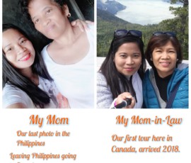 “I would like to share photos with my two mothers (my mom and mom-in-law). I am very blessed to have these two amazing, loving, caring, strong, happy, selfless and beautiful women in my life.” Eveta Rimando
